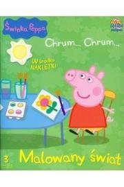 Okładka książki Świnka Peppa. Chrum Chrum 3 Malowany świat