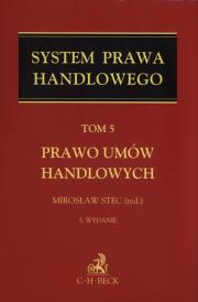 Okładka książki System Prawa Handlowego Tom 5 Prawo umów handlowych