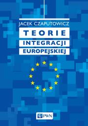 Okładka książki Teorie integracji europejskiej