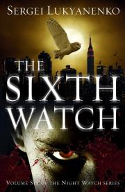 The Sixth Watch. Autor: Lukyanenko Sergei. Dadada.pl Okładka książki The Sixth Watch