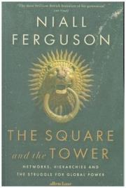 The Square and the Tower. Autor: Niall Ferguson. Dadada.pl Okładka książki The Square and the Tower