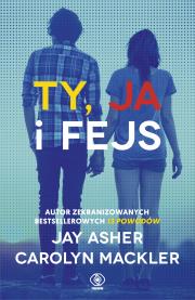 Ty, ja i fejs w.2. Autor: Jay Asher, Carolyn Mackler. Dadada.pl Okładka książki Ty, ja i fejs w.2