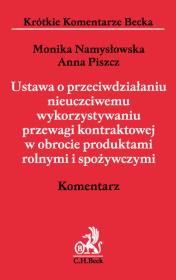 Ustawa o przeciwdziałaniu nieuczciwemu wykorzystaniu przewagi kontraktowej w obrocie produktami roln. Autor: Monika Namysłowska, Anna Piszczek. Dadada.pl Okładka książki Ustawa o przeciwdziałaniu nieuczciwemu wykorzystaniu przewagi kontraktowej w obrocie produktami roln