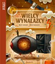 Wielcy wynalazcy. Autor: Jamkowski Marcin, Szymanowicz Maciej. Dadada.pl Okładka książki Wielcy wynalazcy