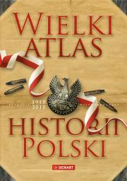 Okładka książki Wielki atlas historii Polski 2017