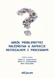 Okładka książki Wokół problematyki małżeństwa w aspekcie materialnym i procesowym