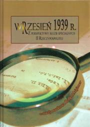 Opakowanie Wrzesień 1939 r Z perspektywy służb specjalnych II Rzeczypospolitej