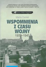 Wspomnienia z czasu wojny 1939-1945. Autor: Daniel Maria. Dadada.pl Okładka książki Wspomnienia z czasu wojny 1939-1945