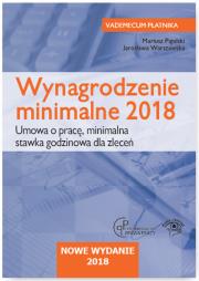 Okładka książki Wynagrodzenie minimalne 2018 Umowa o pracę Minimalna stawka godzinowa dla zleceń