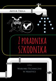Okładka książki Z poradnika szkodnika czyli Warunki Techniczne w praktyce
