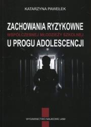 Okładka książki Zachowania ryzykowne współczesnej młodzieży u progu adolescencji