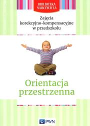 Zajęcia korekcyjno-kompensacyjne w przedszkolu Orientacja przestrzenna. Autor: Kołodziej Lidia, Zgondek Elżbieta. Dadada.pl Okładka książki Zajęcia korekcyjno-kompensacyjne w przedszkolu Orientacja przestrzenna
