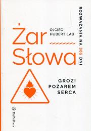 Żar słowa Grozi pożarem serca. Autor: Hubert Lab. Dadada.pl Okładka książki Żar słowa Grozi pożarem serca