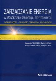 Okładka książki Zarządzanie energią w w jednostkach samorządu terytorialnego Wybrane modele możliwości ograniczenia, rekomendacje