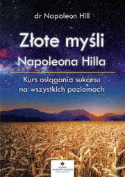 Złote myśli Napoleona Hilla. Autor: Napoleon Hill. Dadada.pl Okładka książki Złote myśli Napoleona Hilla