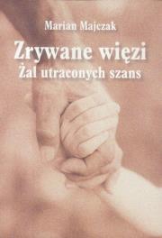 Okładka książki Zrywane więzi. Żal uraconych szans