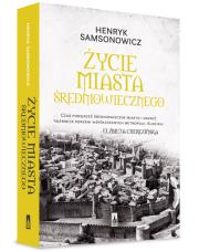 Życie miasta średniowiecznego. Autor: Samsonowicz Henryk. Dadada.pl Okładka książki Życie miasta średniowiecznego