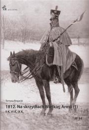 1812 Na skrzydach Wielkiej Armii 1. Autor: Rogacki Tomasz. Dadada.pl Okładka książki 1812 Na skrzydach Wielkiej Armii 1