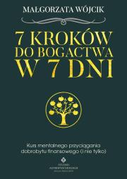 7 kroków do bogactwa w 7 dni. Autor: Wójcik Magdalena. Dadada.pl Okładka książki 7 kroków do bogactwa w 7 dni