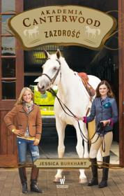 Akademia Canterwood T.18 Zazdrość. Autor: Jessica Burkhart. Dadada.pl Okładka książki Akademia Canterwood T.18 Zazdrość