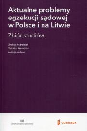 Aktualne problemy egzekucji sądowej w Polsce i na Litwie. Autor: Marciniak Andrzej. Dadada.pl Okładka książki Aktualne problemy egzekucji sądowej w Polsce i na Litwie