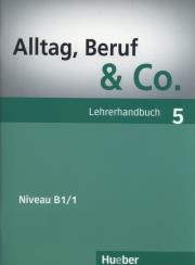 Alltag Beruf & Co 5 Lehrerhandbuch. Autor: Norbert Becker, Braunert Jorg. Dadada.pl Okładka książki Alltag Beruf & Co 5 Lehrerhandbuch