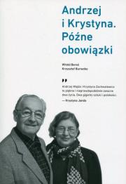 Andrzej i Krystyna. Późne obowiązki. Autor: Krzysztof Burnetko. Dadada.pl Okładka książki Andrzej i Krystyna. Późne obowiązki