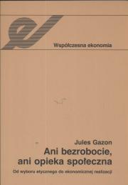 Ani bezrobocie ani opieka społeczna. Autor: Gazon Jules. Dadada.pl Okładka książki Ani bezrobocie ani opieka społeczna