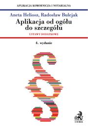 Okładka książki Aplikacja od ogółu do szczegółu Ustawy dodatkowe Aplikacja komornicza i notarialna
