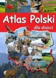 Atlas Polski dla dzieci.. Autor: Wolszczak Karolina. Dadada.pl Okładka książki Atlas Polski dla dzieci.