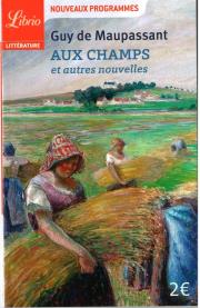 Aux champs et autres nouvelles. Autor: Guy De Maupassant. Dadada.pl Okładka książki Aux champs et autres nouvelles