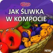 Bajka Jak śliwka w kompocie. Autor: Zychla Katarzyna. Dadada.pl Okładka książki Bajka Jak śliwka w kompocie