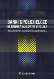 Okładka książki Banki spółdzielcze na rynku finansowym w Polsce