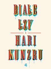 Białe łzy. Autor: Kunzru Hari. Dadada.pl Okładka książki Białe łzy