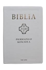 Biblia pierwszego Kościoła (biała). Autor: Popowski Remigiusz. Dadada.pl Okładka książki Biblia pierwszego Kościoła (biała)
