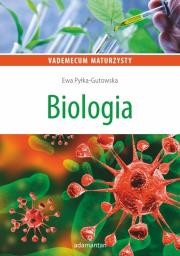 Biologia. Vademecum maturzysty 2018. Autor: Pyłka-Gutowska Ewa. Dadada.pl Okładka książki Biologia. Vademecum maturzysty 2018