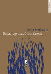 Bogactwo uczuć moralnych. Autor: Markwart Anna. Dadada.pl Okładka książki Bogactwo uczuć moralnych