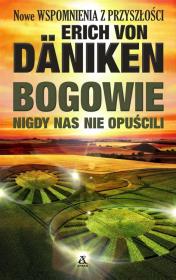 Bogowie nigdy nas nie opuścili. Autor: Erich von Daniken. Dadada.pl Okładka książki Bogowie nigdy nas nie opuścili