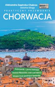 Chorwacja.Praktyczny przewodnik. Autor: Aleksandra Zagórska-Chabros. Dadada.pl Okładka książki Chorwacja.Praktyczny przewodnik
