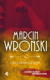 Czas Herkulesów. Pocket. Autor: Marcin Wroński. Dadada.pl Okładka książki Czas Herkulesów. Pocket