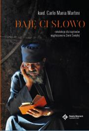 Daję Ci słowo. Autor: kard. Carlo Maria Martini. Dadada.pl Okładka książki Daję Ci słowo
