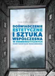 Okładka książki Doświadczenie estetyczne i sztuka współczesna w hermeneutycznych horyzontach rozumienia