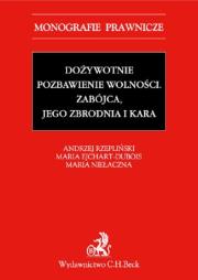 Okładka książki Dożywotnie pozbawienie wolności. Zabójca, jego zbrodnia i kara