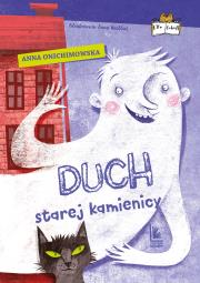 Duch starej kamienicy. Autor: Anna Onichimowska. Dadada.pl Okładka książki Duch starej kamienicy