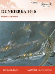 Dunkierka 1940 Operacja Dynamo. Autor: Didly Douglas C.. Dadada.pl Okładka książki Dunkierka 1940 Operacja Dynamo