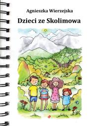 Dzieci ze Skolimowa. Autor: Agnieszka Wierzejska. Dadada.pl Okładka książki Dzieci ze Skolimowa