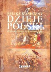 Dzieje Polski od początku Piastów do III rozbioru Polski. Autor: Koneczny Feliks. Dadada.pl Okładka książki Dzieje Polski od początku Piastów do III rozbioru Polski