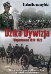 Okładka książki Dzika dywizja Wspomnienia 1918-1922