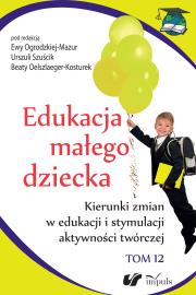 Edukacja małego dziecka Tom 12. Autor: Ewa Oelszlaeger-Mazurek, Beata Oelszlaeger-Kostur. Dadada.pl Okładka książki Edukacja małego dziecka Tom 12