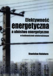 Efektywność energetyczna a ubóstwo energetyczne w budownictwie wielorodzinnym. Autor: Hałabura Stanisław. Dadada.pl Okładka książki Efektywność energetyczna a ubóstwo energetyczne w budownictwie wielorodzinnym